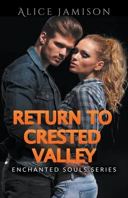 Serie Anime Incantate Ritorno a Crested Valley Libro 4 - Enchanted Souls Series Return To Crested Valley Book 4