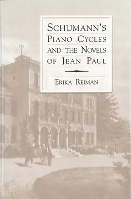 I cicli pianistici di Schumann e i romanzi di Jean Paul - Schumann's Piano Cycles and the Novels of Jean Paul