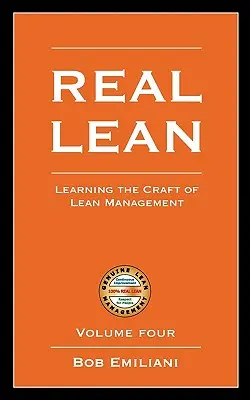 Real Lean: Imparare il mestiere del Lean Management (Volume Quattro) - Real Lean: Learning the Craft of Lean Management (Volume Four)