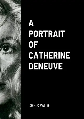 Ritratto di Catherine Deneuve - A Portrait of Catherine Deneuve