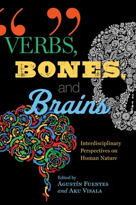 Verbi, ossa e cervello: Prospettive interdisciplinari sulla natura umana - Verbs, Bones, and Brains: Interdisciplinary Perspectives on Human Nature