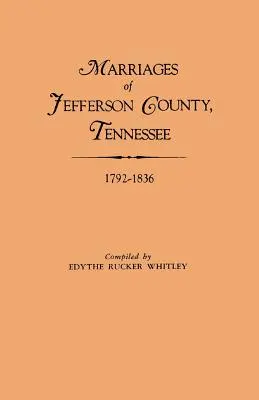 Matrimoni della contea di Jefferson, Tennessee, 1792-1836 - Marriages of Jefferson County, Tennessee, 1792-1836