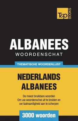 Vocabolario tematico olandese-albanese - 3000 parole - Thematische woordenschat Nederlands-Albanees - 3000 woorden