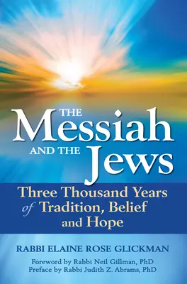 Il Messia e gli ebrei: Tremila anni di tradizione, fede e speranza - The Messiah and the Jews: Three Thousand Years of Tradition, Belief and Hope