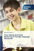 Turn Taking e Code Switching nel discorso in lingua straniera - Turn Taking and Code Switching in Foreign language Discourse