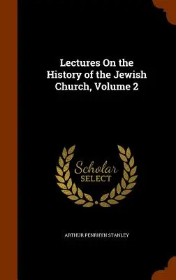 Lezioni sulla storia della Chiesa ebraica, volume 2 - Lectures On the History of the Jewish Church, Volume 2