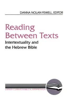 Leggere tra i testi: Intertestualità e Bibbia ebraica - Reading Between Texts: Intertextuality and the Hebrew Bible