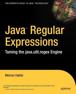 Espressioni regolari di Java: Addomesticare il motore Java.Util.Regex - Java Regular Expressions: Taming the Java.Util.Regex Engine
