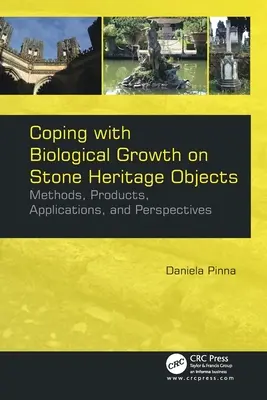 Affrontare la crescita biologica sugli oggetti in pietra: Metodi, prodotti, applicazioni e prospettive - Coping with Biological Growth on Stone Heritage Objects: Methods, Products, Applications, and Perspectives