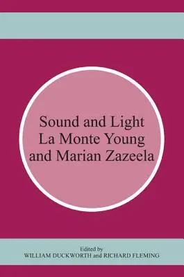 Suono e luce: La Monte Young e Marian Zazeela - Sound and Light: La Monte Young and Marian Zazeela