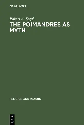 Le Poimandre come mito: teoria accademica e significato gnostico - The Poimandres as Myth: Scholarly Theory and Gnostic Meaning