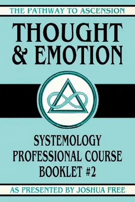 Pensiero ed emozione: Corso professionale di sistemologia, opuscolo n. 2 - Thought and Emotion: Systemology Professional Course Booklet #2