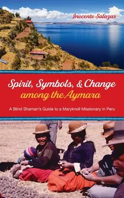 Spirito, simboli e cambiamento tra gli Aymara - Spirit, Symbols, and Change among the Aymara