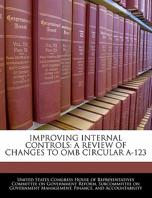 Migliorare i controlli interni: Una revisione delle modifiche alla circolare OMB A-123 - Improving Internal Controls: A Review of Changes to OMB Circular A-123