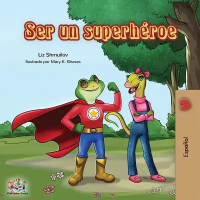 Ser un superhroe: Essere un supereroe - Edizione spagnola - Ser un superhroe: Being a Superhero -Spanish edition