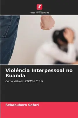 Violenza Interpessoal no Ruanda - Violncia Interpessoal no Ruanda