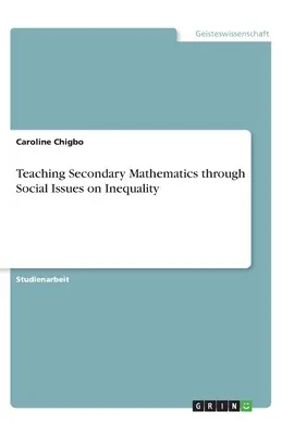 Insegnare la matematica secondaria attraverso i temi sociali della disuguaglianza - Teaching Secondary Mathematics through Social Issues on Inequality