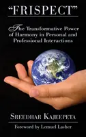 FRISPECT” - Trasformare l'attrito in rispetto reciproco: Il potere trasformativo dell'armonia nelle interazioni personali e professionali”. - FRISPECT