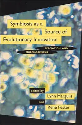 La simbiosi come fonte di innovazione evolutiva: Speciazione e morfogenesi - Symbiosis as a Source of Evolutionary Innovation: Speciation and Morphogenesis
