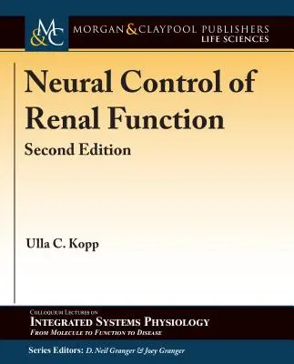 Controllo neurale della funzione renale, seconda edizione - Neural Control of Renal Function, Second Edition