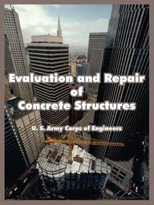 Valutazione e riparazione delle strutture in calcestruzzo - Evaluation and Repair of Concrete Structures