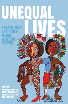 Vite disuguali: Genere, razza e classe nel Pacifico occidentale - Unequal Lives: Gender, Race and Class in the Western Pacific