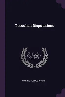 Disputazioni tuscolane - Tusculian Disputations