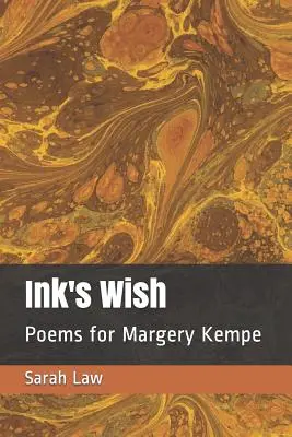 Il desiderio di Ink: poesie per Margery Kempe - Ink's Wish: Poems for Margery Kempe