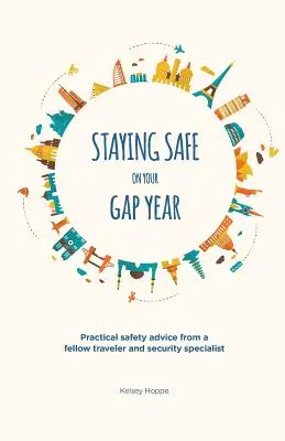 Come stare al sicuro durante il tuo anno sabbatico - Staying Safe on Your Gap Year