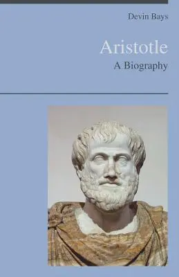 Aristotele - Una biografia - Aristotle - A Biography