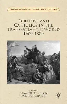 Puritani e cattolici nel mondo transatlantico del 1600-1800 - Puritans and Catholics in the Trans-Atlantic World 1600-1800