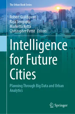 Intelligenza per le città del futuro: Pianificazione attraverso i Big Data e l'analisi urbana - Intelligence for Future Cities: Planning Through Big Data and Urban Analytics