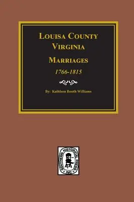 Contea di Louisa, Virginia 1766-1815, Matrimoni di. - Louisa County, Virginia 1766-1815, Marriages of.