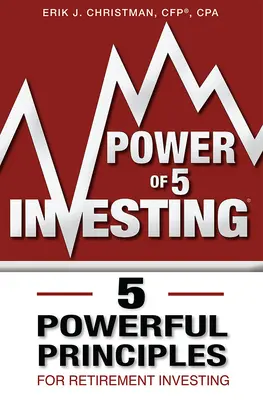 Il potere dei 5 investimenti: 5 potenti principi per l'investimento previdenziale - Power of 5 Investing: 5 Powerful Principles for Retirement Investing