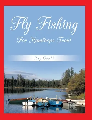Pesca a mosca per la trota di Kamloops - Fly Fishing for Kamloops Trout