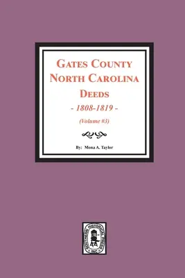 Atti della contea di Gates, Carolina del Nord, 1808-1819. (Volume #3) - Gates County, North Carolina Deeds, 1808-1819. (Volume #3)