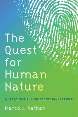 La ricerca della natura umana: Cosa hanno imparato la filosofia e la scienza - The Quest for Human Nature: What Philosophy and Science Have Learned