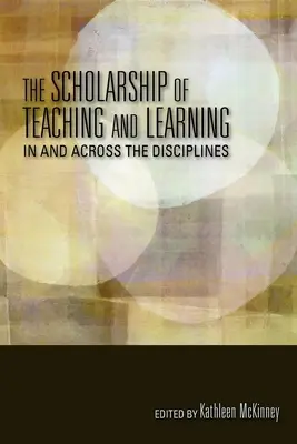 La borsa di studio dell'insegnamento e dell'apprendimento nelle e attraverso le discipline - The Scholarship of Teaching and Learning in and Across the Disciplines