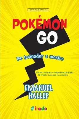 Pokmon GO: Da Treinador a Mestre - Pokmon GO: De Treinador a Mestre
