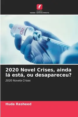 2020 Romanzo Crisi, ainda l'est, ou desapareceu? - 2020 Novel Crises, ainda l est, ou desapareceu?