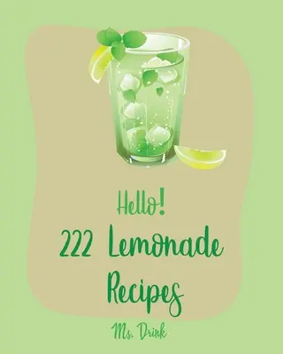 222 ricette di limonata: Il miglior libro di ricette di limonata per principianti [Ricettario del lampone, Ricettario dell'insalatiera, Ricettario del cocktail di tequila, Vodk - Hello! 222 Lemonade Recipes: Best Lemonade Cookbook Ever For Beginners [Raspberry Cookbook, Salad Bowl Cookbook, Tequila Cocktail Recipe Book, Vodk