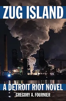 Zug Island: Un romanzo sulla rivolta di Detroit - Zug Island: A Detroit Riot Novel