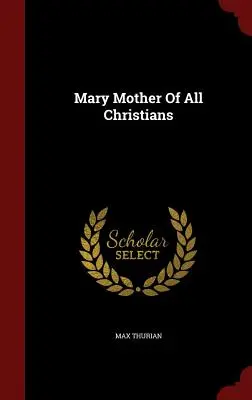 Maria Madre di tutti i cristiani - Mary Mother Of All Christians