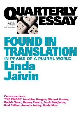 Saggio trimestrale 52, Found in Translation: Elogio di un mondo plurale - Quarterly Essay 52, Found in Translation: In Praise of a Plural World