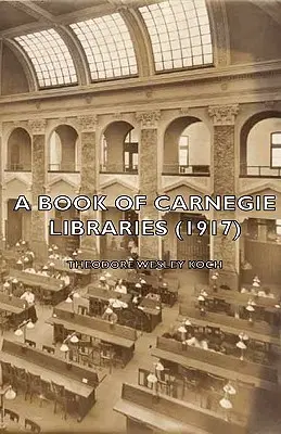 Un libro sulle biblioteche Carnegie (1917) - A Book of Carnegie Libraries (1917)