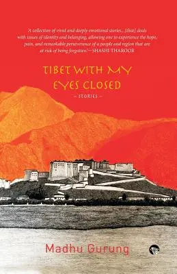 Il Tibet con gli occhi chiusi: Storie - Tibet With My Eyes Closed: Stories