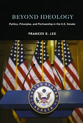 Oltre l'ideologia: Politica, principi e partigianeria nel Senato americano - Beyond Ideology: Politics, Principles, and Partisanship in the U. S. Senate