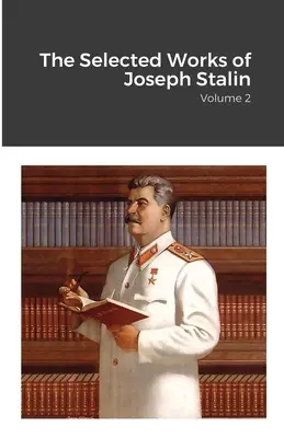 Opere scelte di Joseph Stalin: Volume 2 - The Selected Works of Joseph Stalin: Volume 2