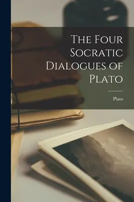 I quattro dialoghi socratici di Platone - The Four Socratic Dialogues of Plato