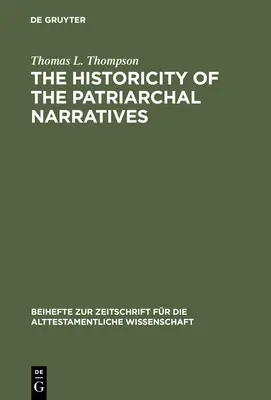 La storicità delle narrazioni patriarcali: La ricerca dell'Abramo storico - The Historicity of the Patriarchal Narratives: The Quest for the Historical Abraham